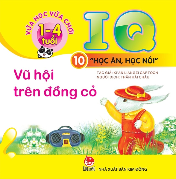 Vừa học vừa chơi 1-4 tuổi: IQ - Học ăn học nói - Cuốn 10: Vũ hội trên đồng cỏ