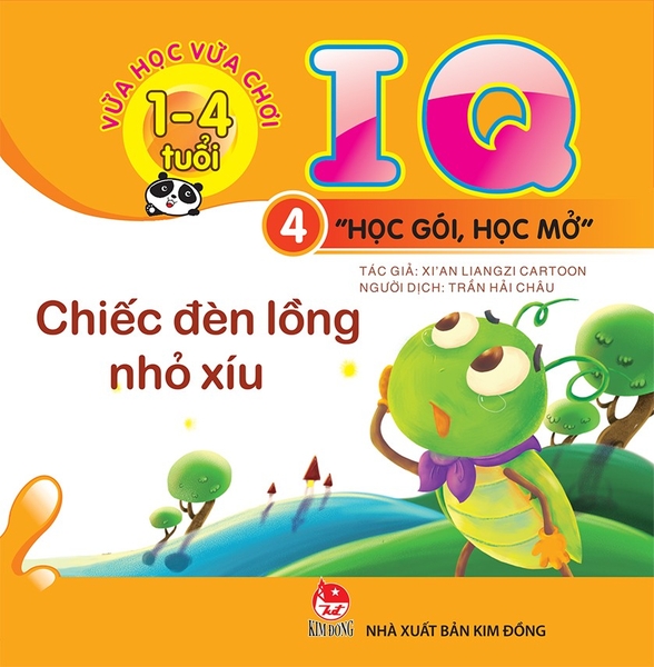 Vừa học vừa chơi 1-4 tuổi: IQ - Học gói học mở - Cuốn 4: Chiếc đèn lồng nhỏ xíu