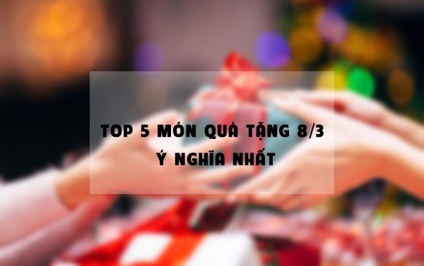 top món quà thời thượng dành cho chị em