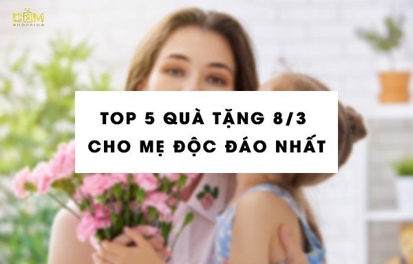 Quà tặng cho mẹ ngày 8/3