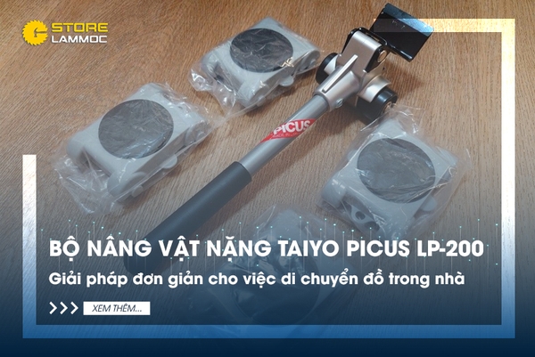 Bộ nâng vật nặng Taiyo Picus LP-200: Giải pháp đơn giản cho việc di chuyển đồ trong nhà