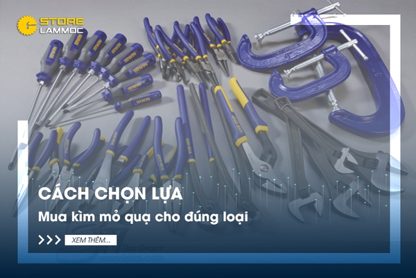 Cách chọn lựa mua kìm mỏ quạ cho đúng loại