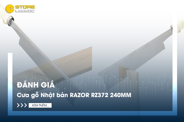 Đánh giá cưa gỗ Nhật bản RAZOR RZ372 240MM