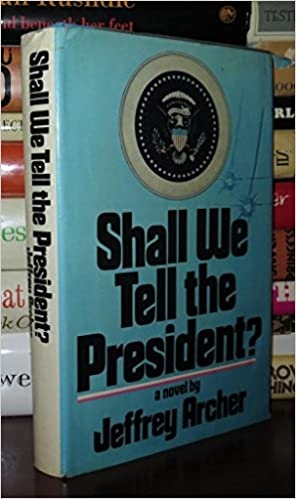 shall-we-tell-the-president-kane-and-abel-series-3