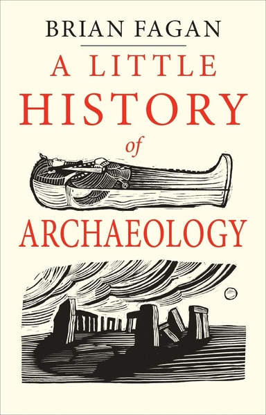a-little-history-of-archaeology-little-histories-us