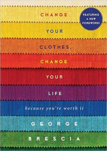 change-your-clothes-change-your-life-because-you-re-worth-it