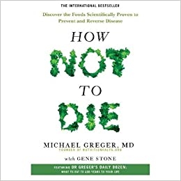 how-not-to-die-discover-the-foods-scientifically-proven-to-prevent-and-reverse-d