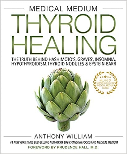 medical-medium-thyroid-healing-the-truth-behind-hashimoto-s-graves-insomnia-hypo