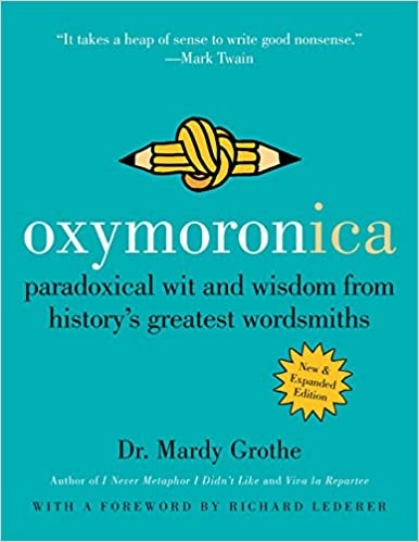 oxymoronica-paradoxical-wit-and-wisdom-from-history-s-greatest-wordsmiths