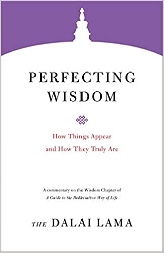 perfecting-wisdom-how-things-appear-and-how-they-truly-are-book-7-core-teachings