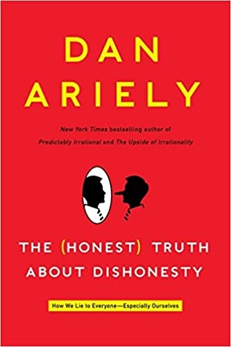 the-honest-truth-about-dishonesty-how-we-lie-to-everyone-especially-ourselves
