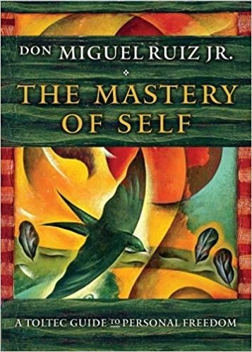 the-mastery-of-self-a-toltec-guide-to-personal-freedom