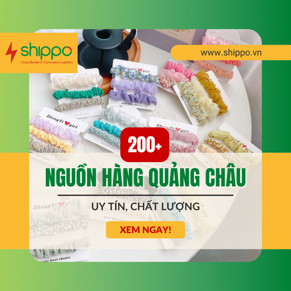  TỔNG HỢP 200+ NGUỒN HÀNG QUẢNG CHÂU GIÁ SỈ CHẤT LƯỢNG [brandname] 