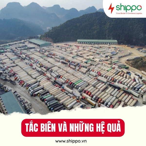  TẮC BIÊN LÀ GÌ? NÊN LÀM GÌ ĐỂ HẠN CHẾ TẮC BIÊN KHI NHẬP HÀNG TRUNG QUỐ [brandname] 