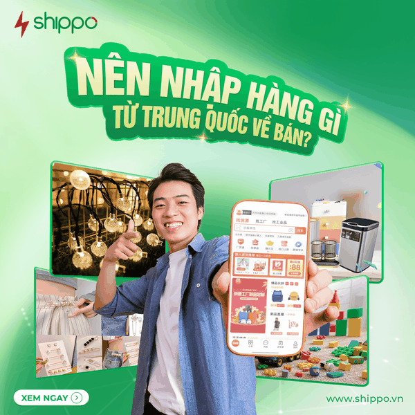  Nên nhập hàng gì từ Trung Quốc về bán? [brandname] 