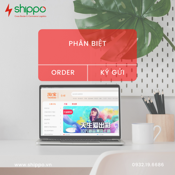  PHÂN BIỆT ORDER VÀ KÝ GỬI HÀNG TRUNG QUỐC [brandname] 