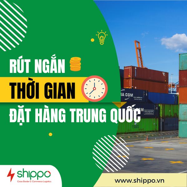  RÚT NGẮN THỜI GIAN ĐẶT HÀNG TRUNG QUỐC [brandname] 