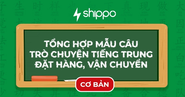  TỔNG HỢP MẪU CÂU TIẾNG TRUNG CƠ BẢN CHAT VỚI SHOP [brandname] 