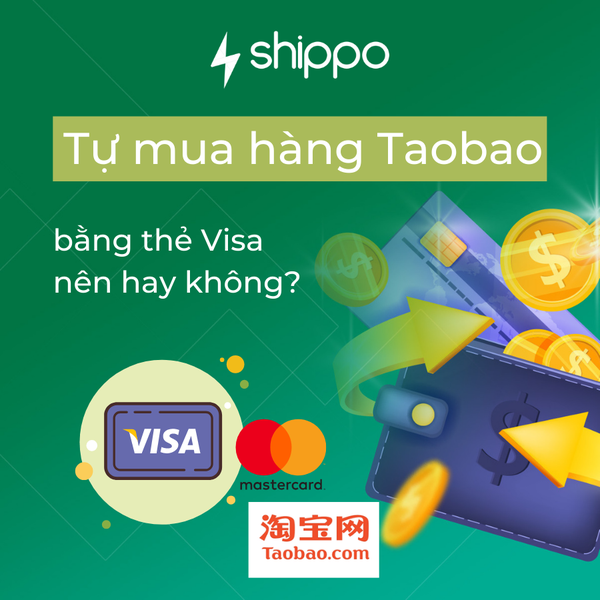  HƯỚNG DẪN CÁCH TỰ MUA HÀNG TAOBAO BẰNG THẺ VISA/MASTER CARD [brandname] 