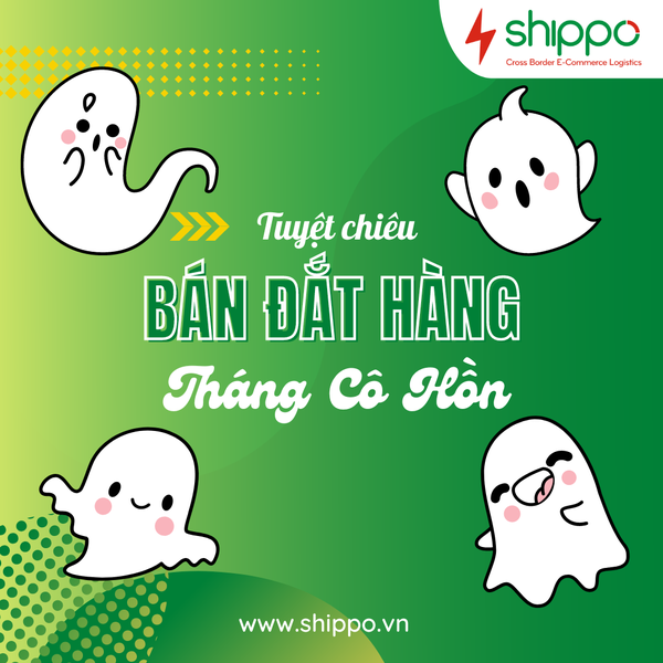  TUYỆT CHIÊU ''BÁN ĐẮT HÀNG'' TRONG THÁNG CÔ HỒN [brandname] 
