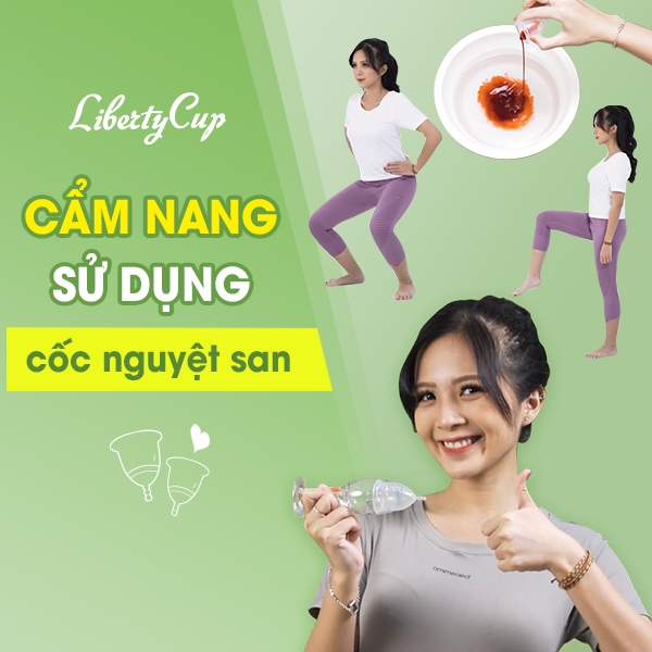 Những bí quyết cách sử dụng cốc nguyệt san liberty cup đúng cách và chuyên nghiệp