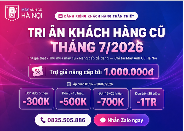 Ưu Đãi Tháng 7 Dành Riêng Cho Khách Hàng Cũ MACHN — Trợ Giá Nâng Cấp Tới 1 Triệu Đồng