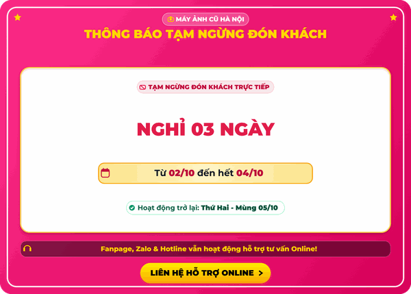 Thông Báo Tạm Ngừng Đón Khách (02/10 - 04/10) & Tặng Voucher 300K Ngày Mở Cửa Trở Lại - Máy Ảnh Cũ Hà Nội