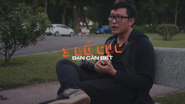 3 LOẠI BỐ CỤC MÀ DÂN NHIẾP ẢNH - AI CŨNG PHẢI BIẾT