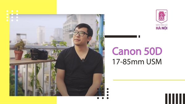 Canon 50D và ống kính Canon 17-85mm usm - Máy ảnh cũ Hà Nội