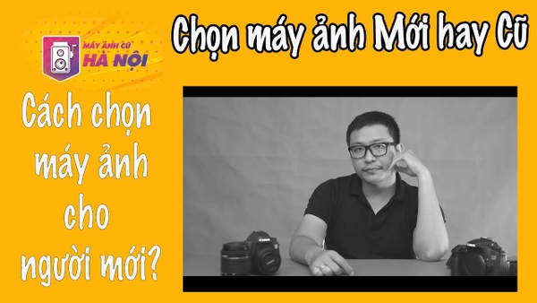 Chọn máy ảnh 