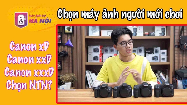 Phân biệt các dòng máy Canon ✅1 số - 2 số 3 số ... - Máy ảnh cũ Hà Nội