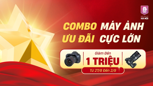 Đại lễ 2/9 – Săn Máy Ảnh Cũ, Ưu Đãi Lớn & Quà Tặng Hấp Dẫn