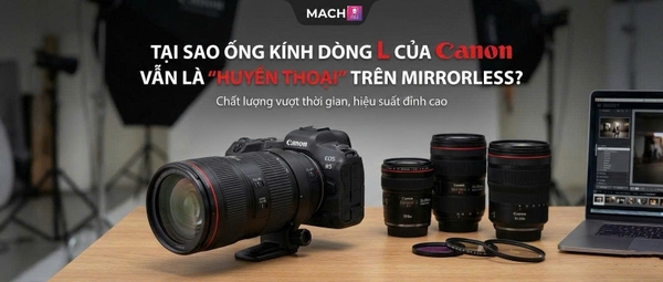Tại Sao Ống Kính Dòng L Của Canon Vẫn Là 