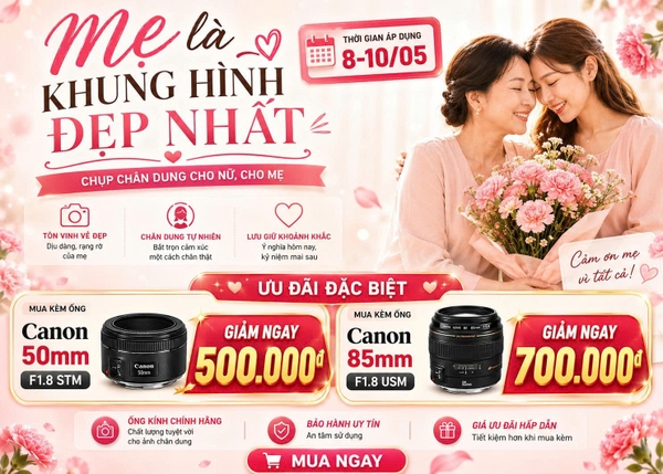 [MỪNG NGÀY CỦA MẸ] – GÓI TRỌN YÊU THƯƠNG QUA TỪNG KHUNG HÌNH