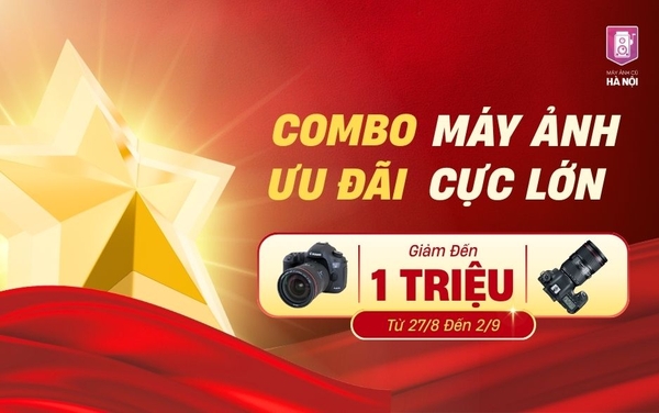 Đại lễ 2/9 – Săn Combo Máy Ảnh Cũ, Ưu Đãi Lớn & Quà Tặng Hấp Dẫn