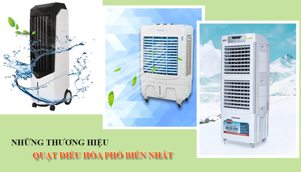 Những thương hiệu quạt điều hòa phổ biến nhất trên thị trường hiện nay