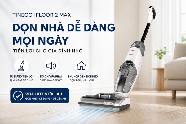 Máy hút bụi lau sàn Tineco IFLOOR 2 MAX