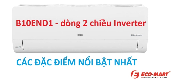 Điều hòa Inverter LG 2 chiều 9000btu B10END1 có điểm gì nổi bật?
