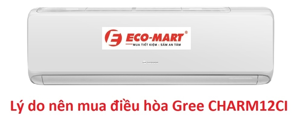Lý do để bạn chọn điều hòa Gree 1 Chiều CHARM12CI