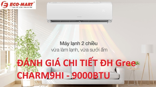 Ưu điểm nổi bật của điều hòa Gree 2 chiều inverter 9000Btu CHARM9HI