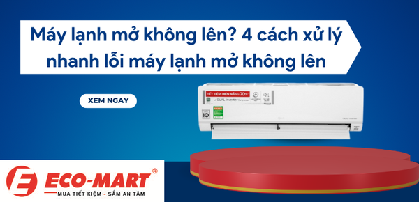 Máy lạnh mở không lên? 4 cách xử lý nhanh lỗi máy lạnh mở không lên