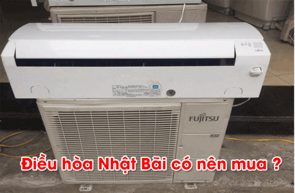Có nên mua điều hòa nội địa Nhật bãi ?
