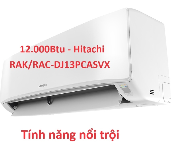 Tính năng nổi trội ở dòng điều hòa Hitachi 12.000Btu RAK/RAC-DJ13PCASVX