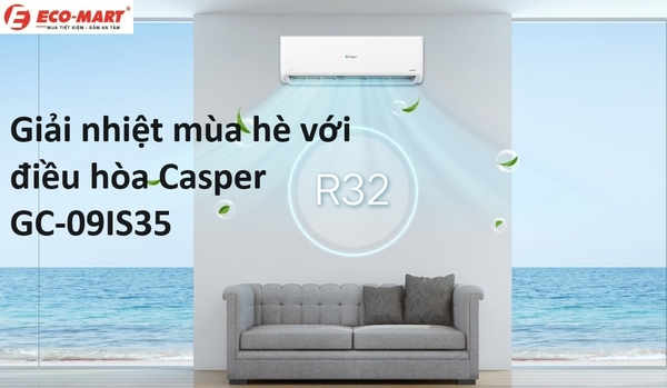 Giải nhiệt mùa hè với điều hòa Casper GC-09IS35