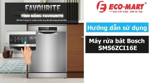 Hướng Dẫn Sử Dụng Và Bảo Dưỡng Máy Rửa Bát Bosch SMS6ZCI16E tại nhà, 2024
