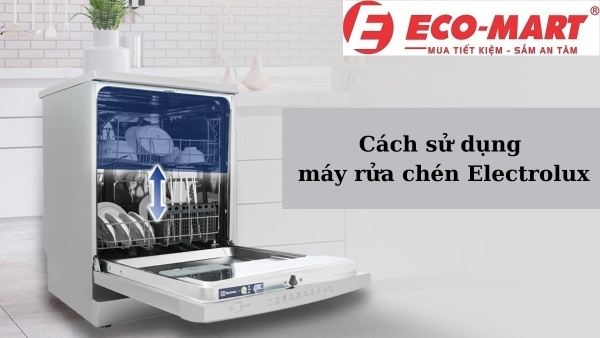 Hướng dẫn sử dụng và bảo quản máy rửa bát Electrolux ESA47200SX cho người mới