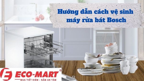 Cách làm sạch và vệ sinh máy rửa bát Bosch SMS6ZCI49E sau mỗi chu kỳ rửa