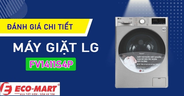 Đánh giá chi tiết máy giặt LG FV1411S4P