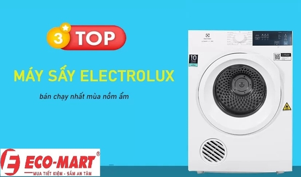 Top 3 máy sấy Electrolux bán chạy nhất mùa mưa, nồm ẩm !