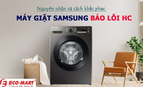 Nguyên nhân và cách khắc phục máy giặt Samsung báo lỗi HC